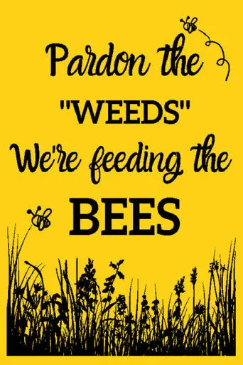 Pardon the Weeds Sign w/Stand Blue Sky Bee Supply